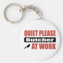 Quiet Please Butcher At Work Keychain