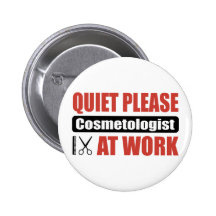 Quiet Please Cosmetologist At Work Buttons