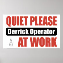 Quiet Please Derrick Operator At Work Posters