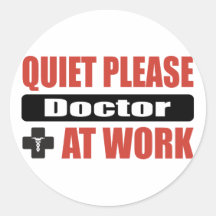 Quiet Please Doctor At Work Round Stickers