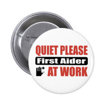Quiet Please First Aider At Work Pin