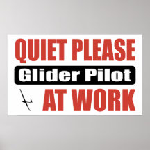 Quiet Please Glider Pilot At Work Poster