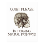 Quiet Please: I'm Forming Neural Pathways Post Card
