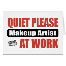 Quiet Please Makeup Artist At Work Cards