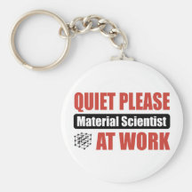 Quiet Please Material Scientist At Work Key Chains