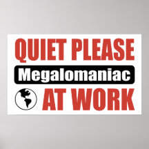 Quiet Please Megalomaniac At Work Print