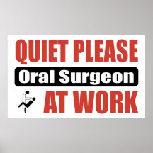 Quiet Please Oral Surgeon At Work Print