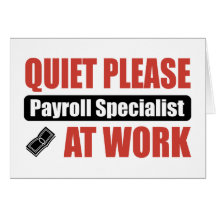 Quiet Please Payroll Specialist At Work Cards