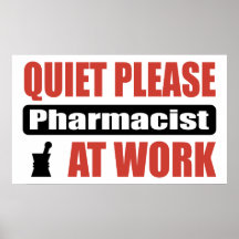 Quiet Please Pharmacist At Work Posters