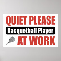 Quiet Please Racquetball Player At Work Poster