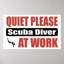 Quiet Please Scuba Diver At Work Posters
