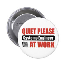 Quiet Please Systems Engineer At Work Pinback Buttons