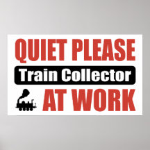 Quiet Please Train Collector At Work Poster