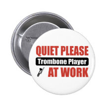 Quiet Please Trombone Player At Work Buttons