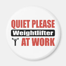 Quiet Please Weightlifter At Work Fridge Magnets