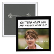 Quitters Never Win, Sarah Palin! Pinback Button