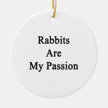 Rabbits Are My Passion Christmas Tree Ornaments