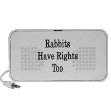 Rabbits Have Rights Too Portable Speaker