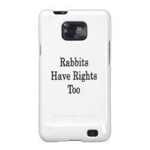 Rabbits Have Rights Too Samsung Galaxy Covers