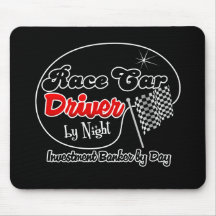 Race Car Driver by Night Investment Banker by Day Mouse Mat