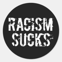 Racism Sucks Stickers
