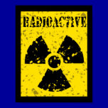 radioactive-4 RADIOACTIVE WARNING SYMBOL SIGN GRAP posters