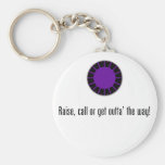 Raise, Call or Get Outta' the Way Key Chains
