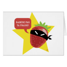 Ramène pas ta fraise !! © Les Hameçons Cibles Greeting Cards