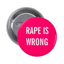 Rape is wrong pins