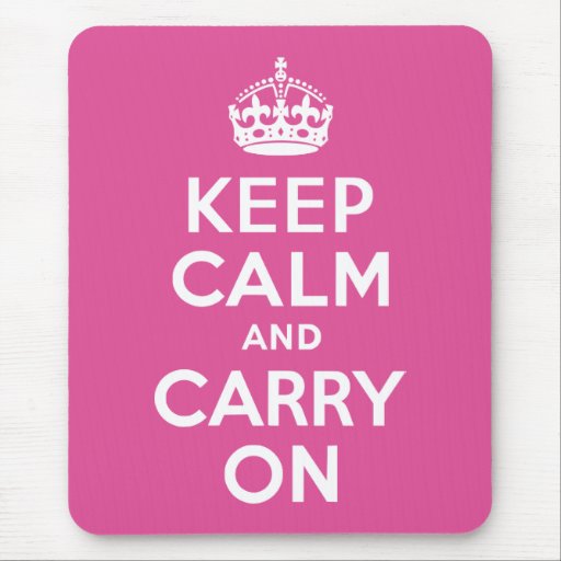 Raspberry Pink Keep Calm and Carry On Mouse Pads