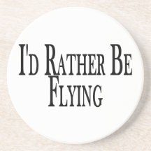Rather Be Flying Beverage Coaster