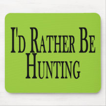 Rather Be Hunting Mouse Pads