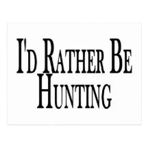 Rather Be Hunting Postcard
