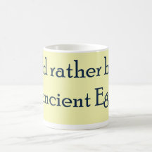 Rather Be In Ancient Egypt Mugs