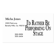 Rather Be Performing On Stage Business Cards