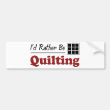 Rather Be Quilting Bumper Sticker
