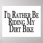 Rather Be Riding My Dirt Bike Poster