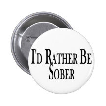 Rather Be Sober Buttons