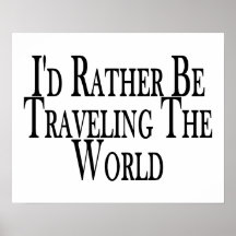 Rather Be Travelling The World Print