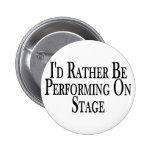 Rather Perform On Stage Pin