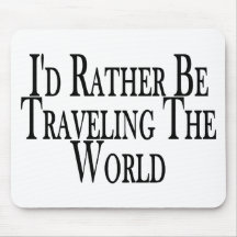 Rather Travel The World Mouse Mats