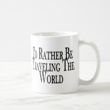 Rather Travel The World Mug