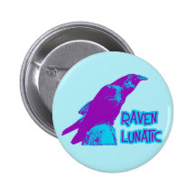 Raven Lunatic Pinback Button