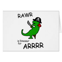 RAWR is Dinosaur for ARRR (Pirate Dinosaur) Greeting Cards