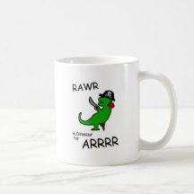 RAWR is Dinosaur for ARRR (Pirate Dinosaur) Coffee Mugs