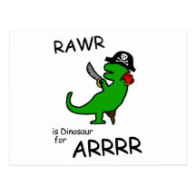 RAWR is Dinosaur for ARRR (Pirate Dinosaur) Post Cards