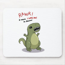 Rawr Means I love you in Dinosaur Mouse Pads
