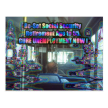 Re-set SS Retirement to 55. Cure Unemployment NOW. Post Cards
