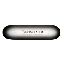 Read the Bible Matthew 18:1-5 Skateboard Deck