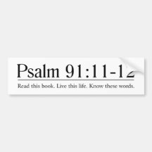 Read the Bible Psalm 91:11-12 Bumper Stickers